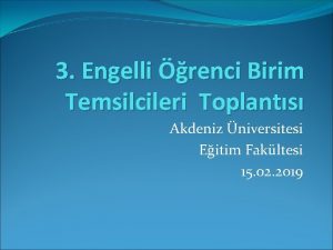 3 Engelli renci Birim Temsilcileri Toplants Akdeniz niversitesi