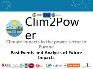 Clim 2 Pow er Climate impacts in the