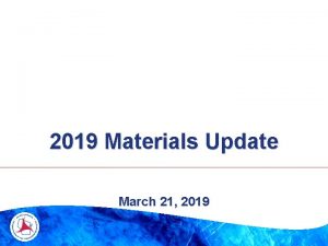 2019 Materials Update March 21 2019 Personnel Updates