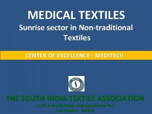 MEDICAL TEXTILES Sunrise sector in Nontraditional Textiles CENTER