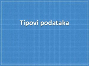 Tipovi podataka Postoje sledei tipovi podataka u PLSQLu