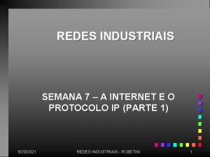 REDES INDUSTRIAIS SEMANA 7 A INTERNET E O