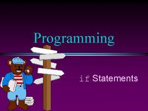Programming if Statements COMP 104 Lecture 7 Slide