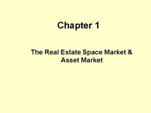 Chapter 1 The Real Estate Space Market Asset