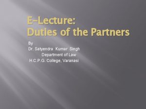 ELecture Duties of the Partners By Dr Satyendra