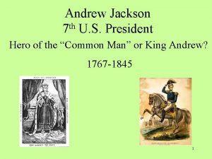 Andrew Jackson 7 th U S President Hero