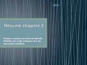 vidos Rsum chapitre 2 Plusieurs numros sont tirs