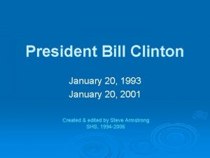 President Bill Clinton January 20 1993 January 20