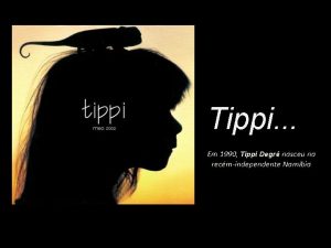 Tippi Em 1990 Tippi Degr nasceu na recmindependente
