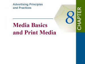 Advertising Principles and Practices Media Basics and Print