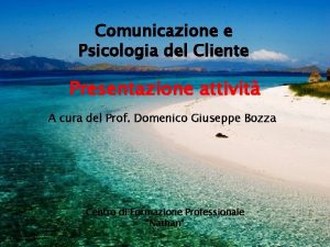 Comunicazione e Psicologia del Cliente Presentazione attivit A