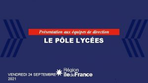 Prsentation aux quipes de direction LE PLE LYCES