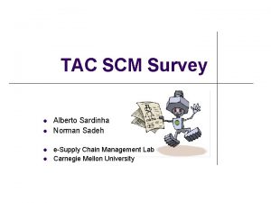 TAC SCM Survey l l Alberto Sardinha Norman