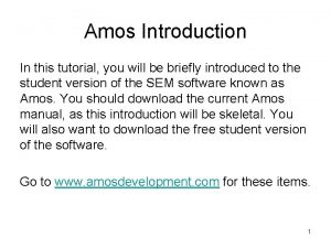 Amos Introduction In this tutorial you will be