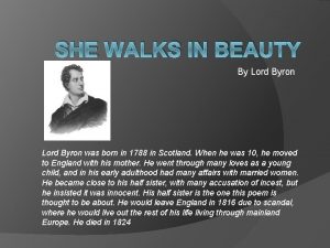 SHE WALKS IN BEAUTY By Lord Byron was