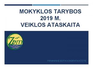 MOKYKLOS TARYBOS 2019 M VEIKLOS ATASKAITA PIRMININK EDITA