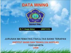 DATA MINING Disusun Oleh M T Haqqi Akbar