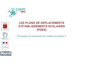 LES PLANS DE DEPLACEMENTS DETABLISSEMENTS SCOLAIRES PDES Pourquoi