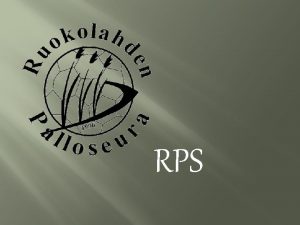 RPS Toimintaajatus 1 Laadukasta ja laajaa junioritoimintaa ikluokissa