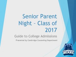 Senior Parent Night Class of 2017 Guide to