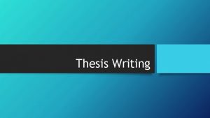 Thesis Writing Add to your notes 1 Thesis