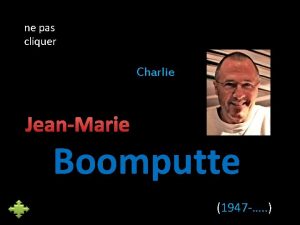ne pas cliquer Charlie JeanMarie Boomputte 1947 Il
