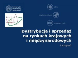 Dystrybucja i sprzeda na rynkach krajowych i midzynarodowych