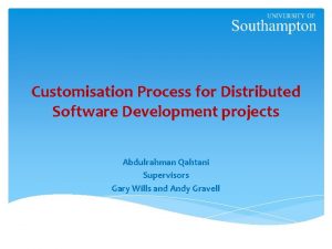 Customisation Process for Distributed Software Development projects Abdulrahman