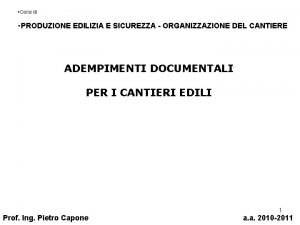 Corsi di PRODUZIONE EDILIZIA E SICUREZZA ORGANIZZAZIONE DEL