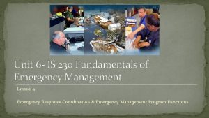 Unit 6 IS 230 Fundamentals of Emergency Management