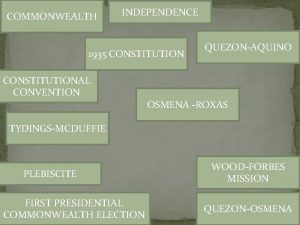 COMMONWEALTH INDEPENDENCE 1935 CONSTITUTIONAL CONVENTION QUEZONAQUINO OSMENA ROXAS