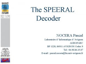 The SPEERAL Decoder NOCERA Pascal LABORATOIRE DINFORMATIQUE CERI