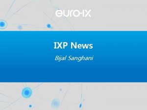 IXP News Bijal Sanghani Todays IXP news comes