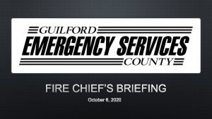 FIRE CHIEFS BRIEFING OCTOBER 6 2020 NUMBERS AS