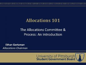 Allocations 101 The Allocations Committee Process An Introduction