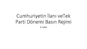 Cumhuriyetin lan ve Tek Parti Dnemi Basn Rejimi