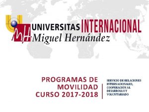 PROGRAMAS DE MOVILIDAD CURSO 2017 2018 SERVICIO DE