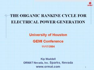 THE ORGANIC RANKINE CYCLE FOR ELECTRICAL POWER GENERATION