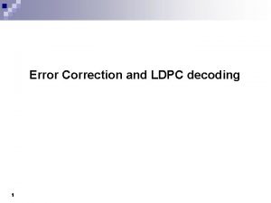 Error Correction and LDPC decoding 1 Error Correction