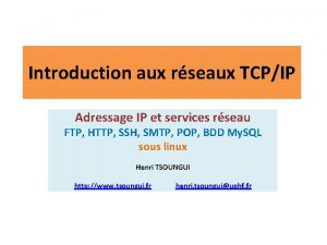 Introduction aux rseaux TCPIP Adressage IP et services
