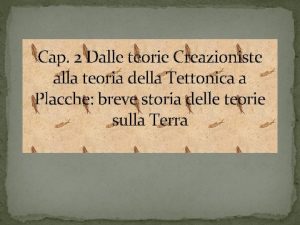 Cap 2 Dalle teorie Creazioniste alla teoria della