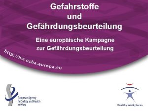Gefahrstoffe und Gefhrdungsbeurteilung Eine europische Kampagne zur Gefhrdungsbeurteilung