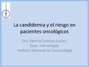 La candidemia y el riesgo en pacientes oncolgicos