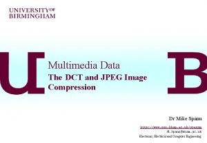 Multimedia Data The DCT and JPEG Image Compression