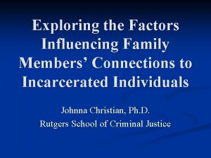 Exploring the Factors Influencing Family Members Connections to