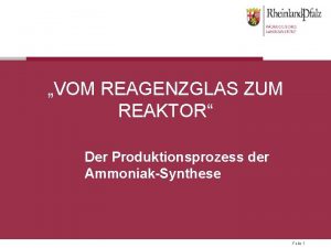 VOM REAGENZGLAS ZUM REAKTOR Der Produktionsprozess der AmmoniakSynthese