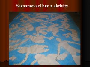 Seznamovac hry a aktivity Vejcovodpomoc kuliky lepc psky