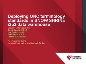 Deploying ONC terminology standards in SNOW SHRINE i