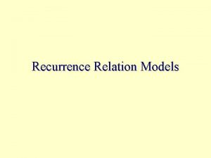 Recurrence Relation Models A recurrence relation is a