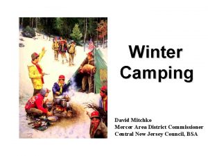 Winter Camping David Mitchko Mercer Area District Commissioner